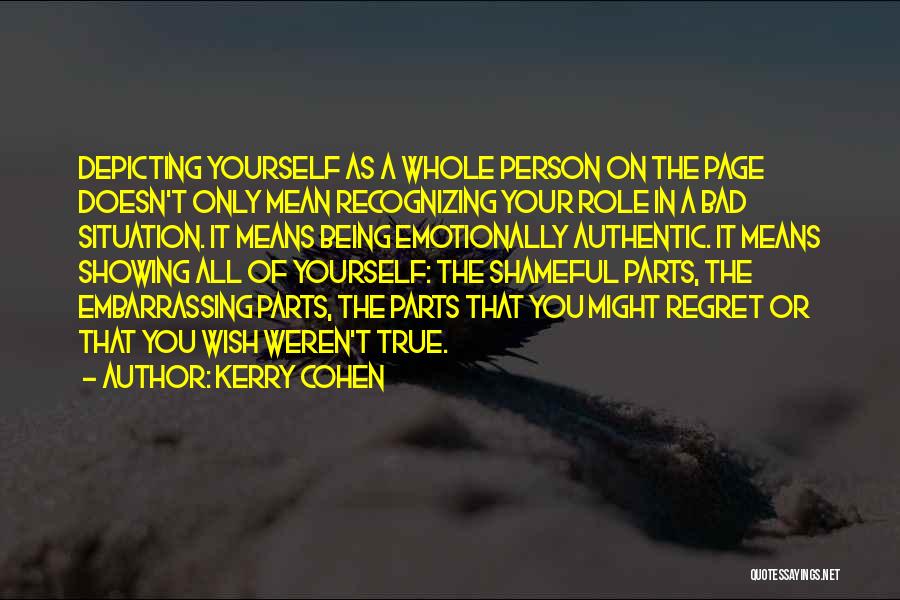 Showing Your True Self Quotes By Kerry Cohen