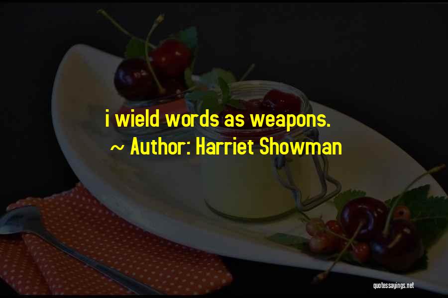 Showman Quotes By Harriet Showman