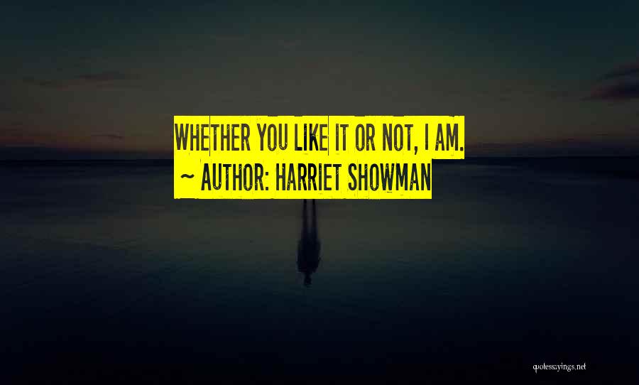 Showman Quotes By Harriet Showman