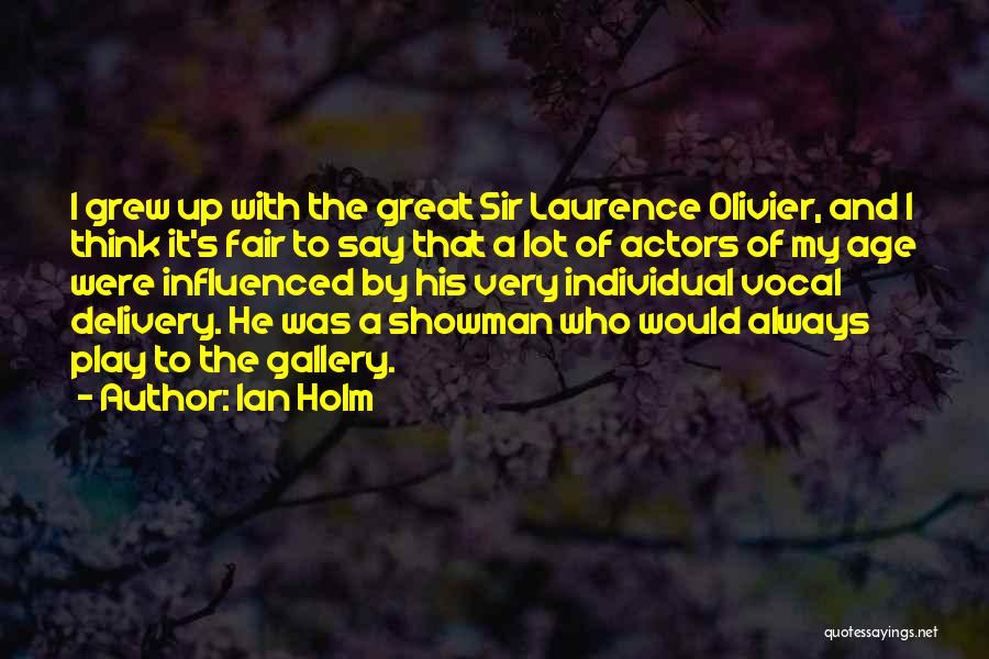 Showman Quotes By Ian Holm