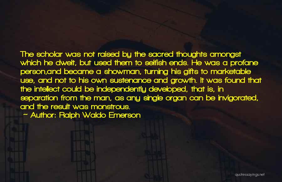 Showman Quotes By Ralph Waldo Emerson