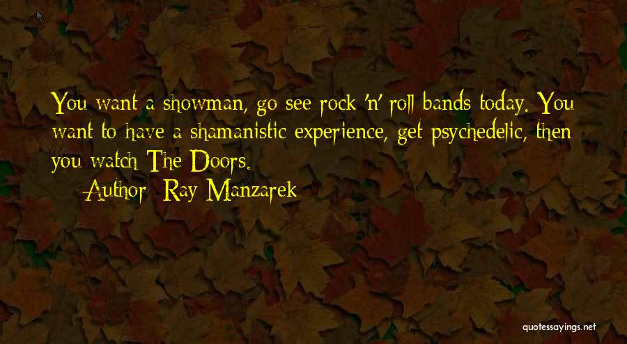 Showman Quotes By Ray Manzarek