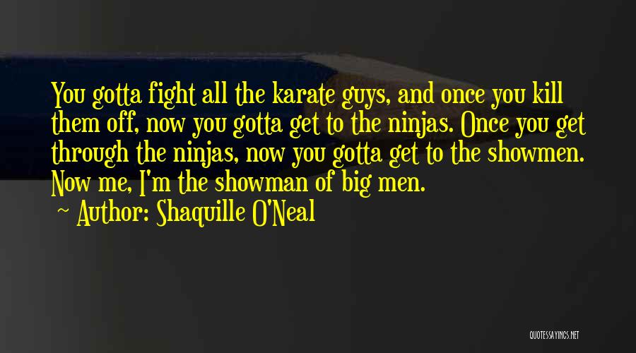 Showman Quotes By Shaquille O'Neal