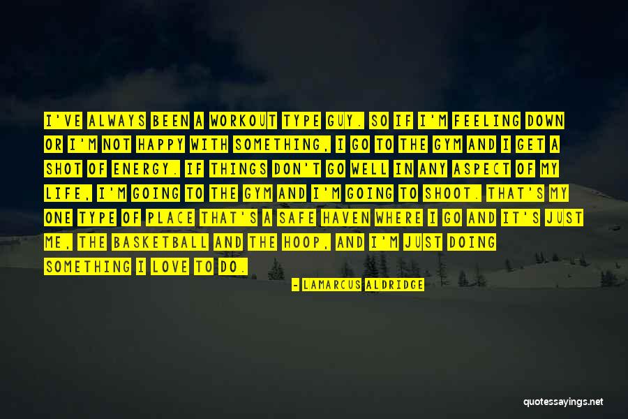 Showmens Quotes By LaMarcus Aldridge Showmens Quotes By LaMarcus Aldridge