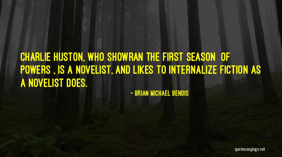 Showran Quotes By Brian Michael Bendis Showran Quotes By Brian Michael Bendis
