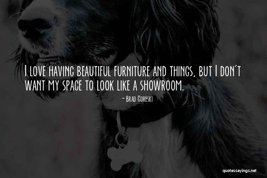 Showroom Quotes By Brad Goreski Showroom Quotes By Brad Goreski