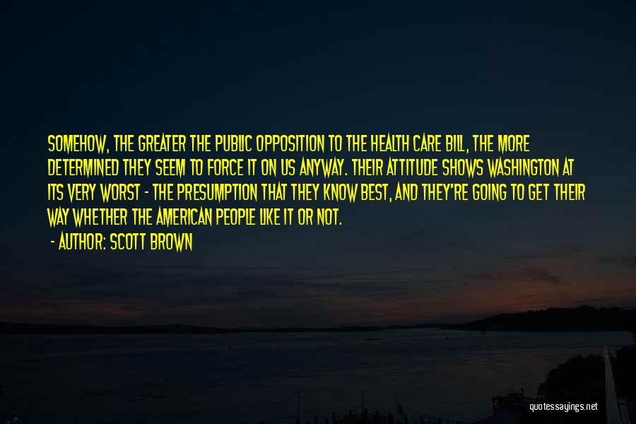 Shows How Much You Care Quotes By Scott Brown