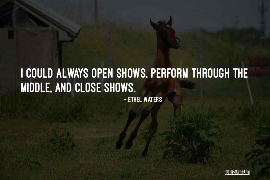 Shows That Are Open Quotes By Ethel Waters Shows That Are Open Quotes By Ethel Waters