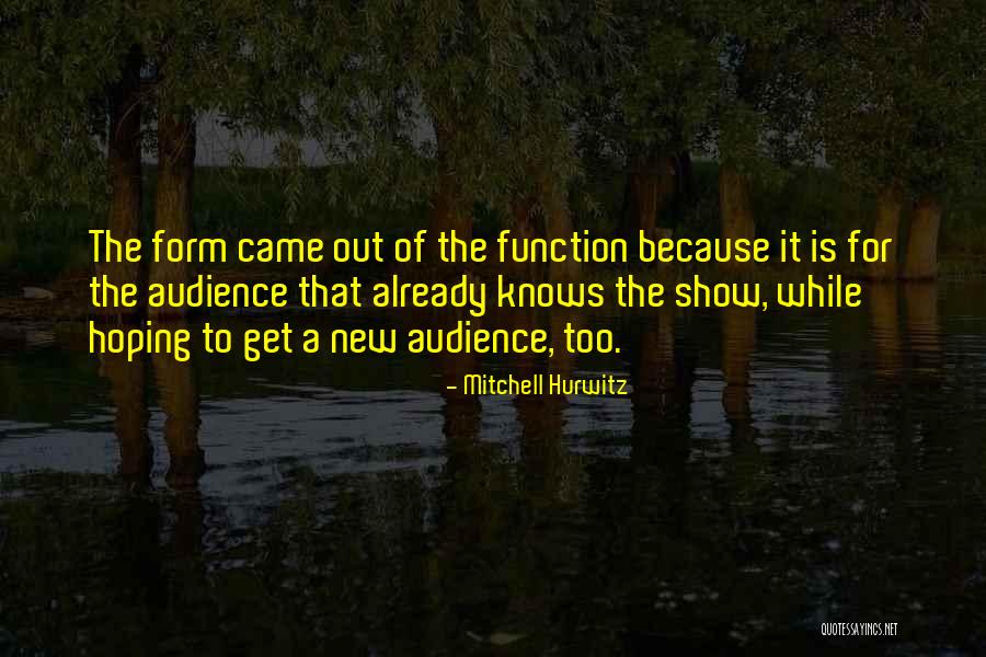 Shows That Came Quotes By Mitchell Hurwitz Shows That Came Quotes By Mitchell Hurwitz