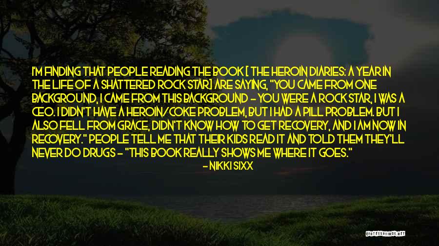 Shows That Came Quotes By Nikki Sixx Shows That Came Quotes By Nikki Sixx
