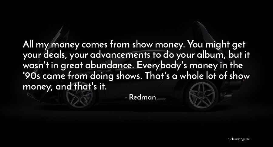 Shows That Came Quotes By Redman Shows That Came Quotes By Redman