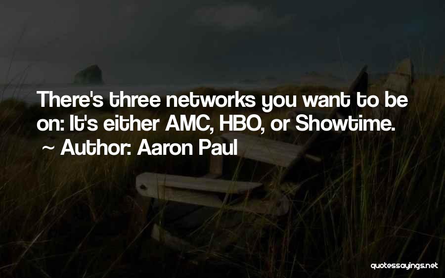 Showtime Quotes By Aaron Paul