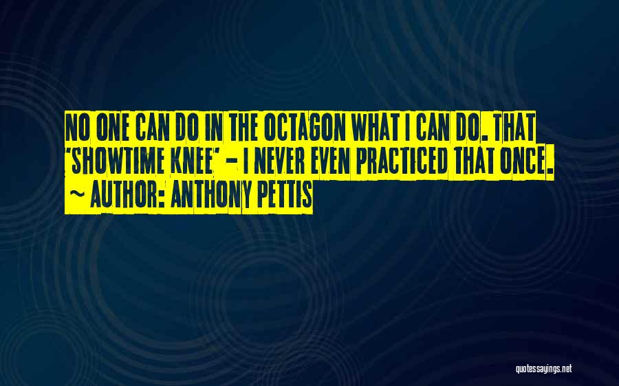 Showtime Quotes By Anthony Pettis