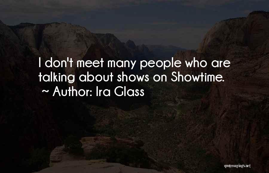 Showtime Quotes By Ira Glass