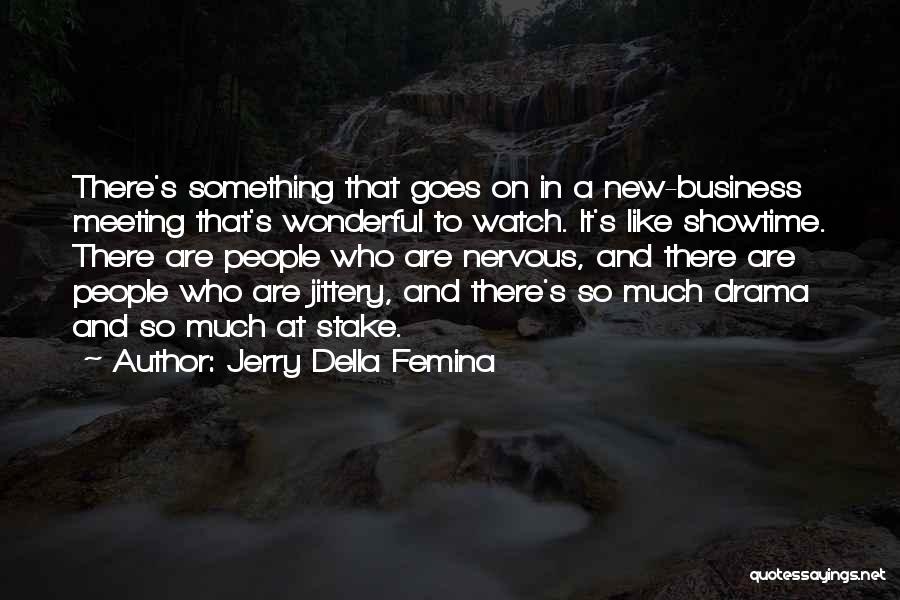 Showtime Quotes By Jerry Della Femina