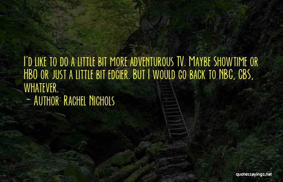 Showtime Quotes By Rachel Nichols