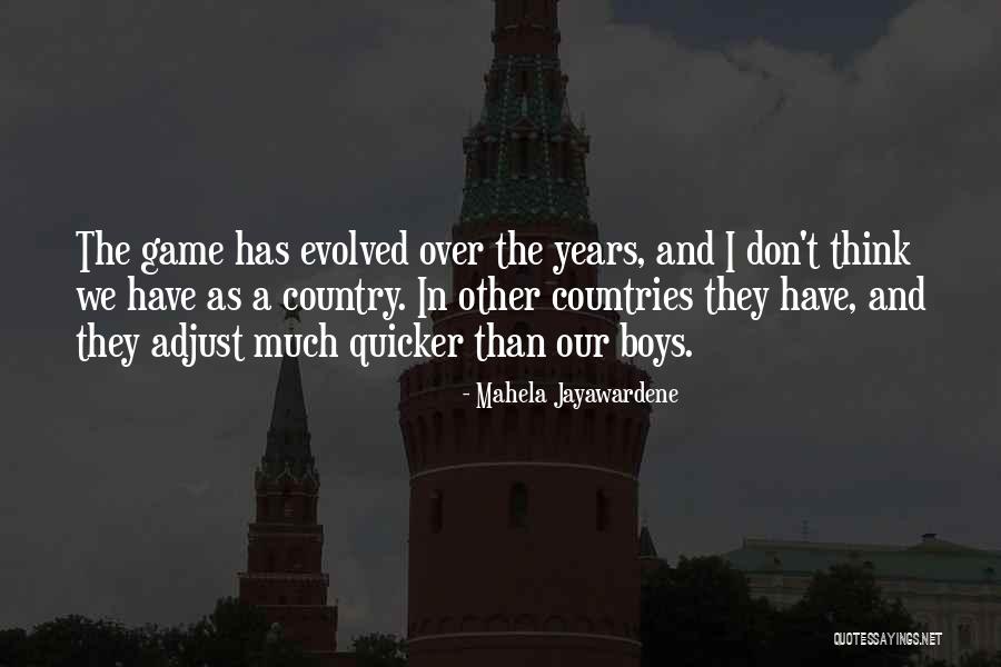 Showtime Shows Quotes By Mahela Jayawardene Showtime Shows Quotes By Mahela Jayawardene