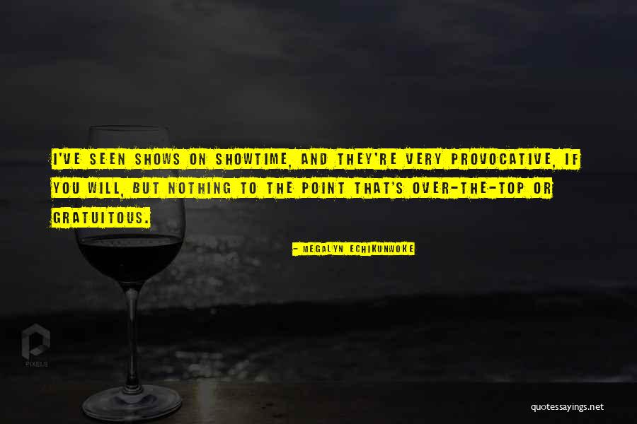 Showtime Shows Quotes By Megalyn Echikunwoke Showtime Shows Quotes By Megalyn Echikunwoke