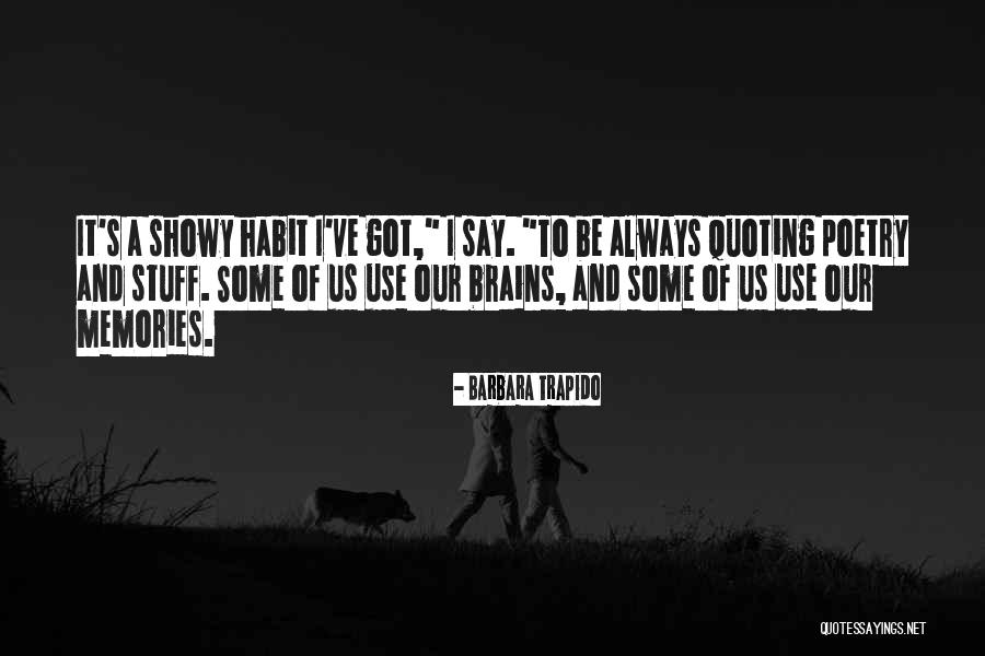 Showy Quotes By Barbara Trapido Showy Quotes By Barbara Trapido