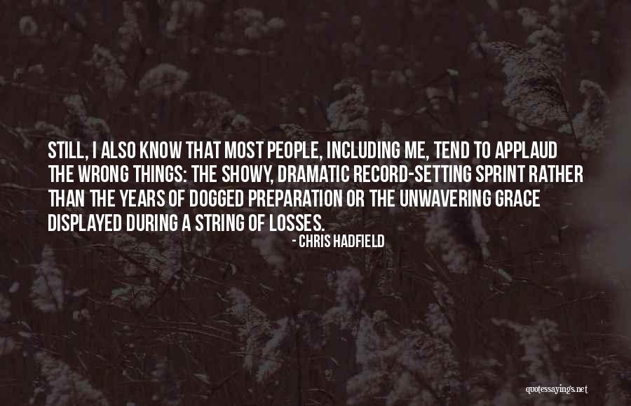 Showy Quotes By Chris Hadfield Showy Quotes By Chris Hadfield