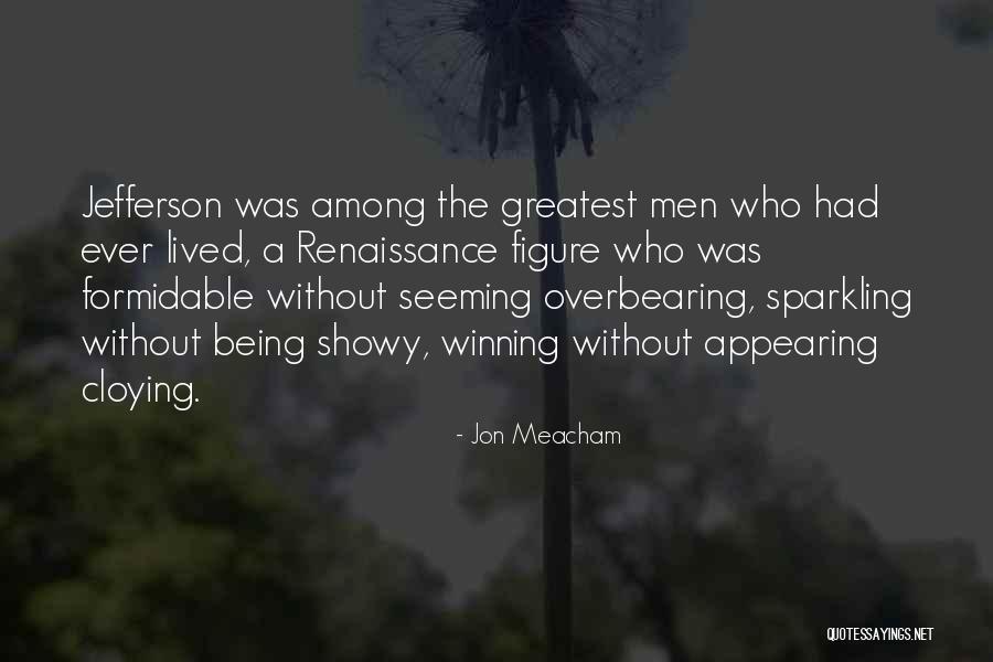 Showy Quotes By Jon Meacham Showy Quotes By Jon Meacham