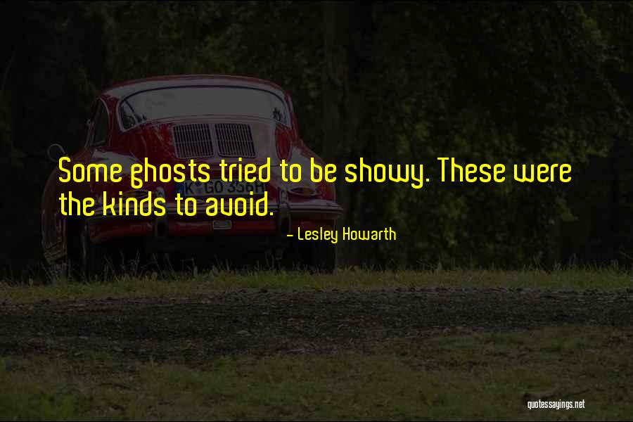 Showy Quotes By Lesley Howarth Showy Quotes By Lesley Howarth