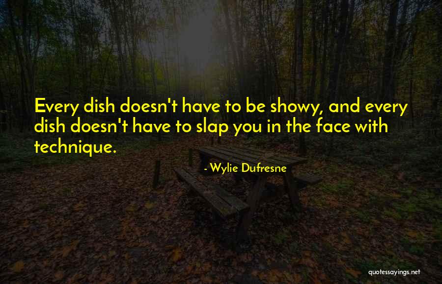 Showy Quotes By Wylie Dufresne Showy Quotes By Wylie Dufresne
