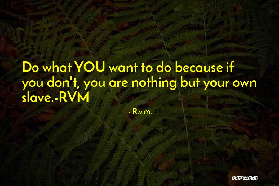 Shozo Kawasaki Quotes By R.v.m. Shozo Kawasaki Quotes By R.v.m.