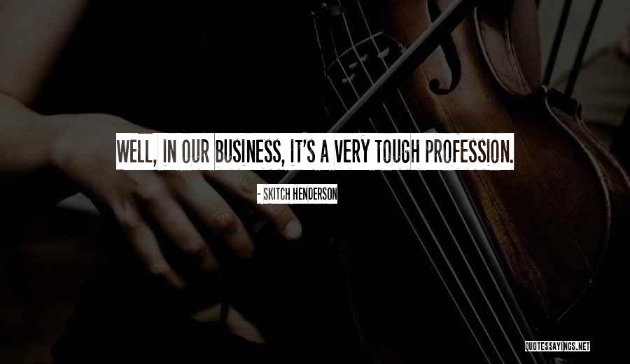 Shqiprim Selimi Quotes By Skitch Henderson Shqiprim Selimi Quotes By Skitch Henderson