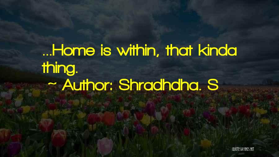 Shradhdha. S Quotes 1825430
