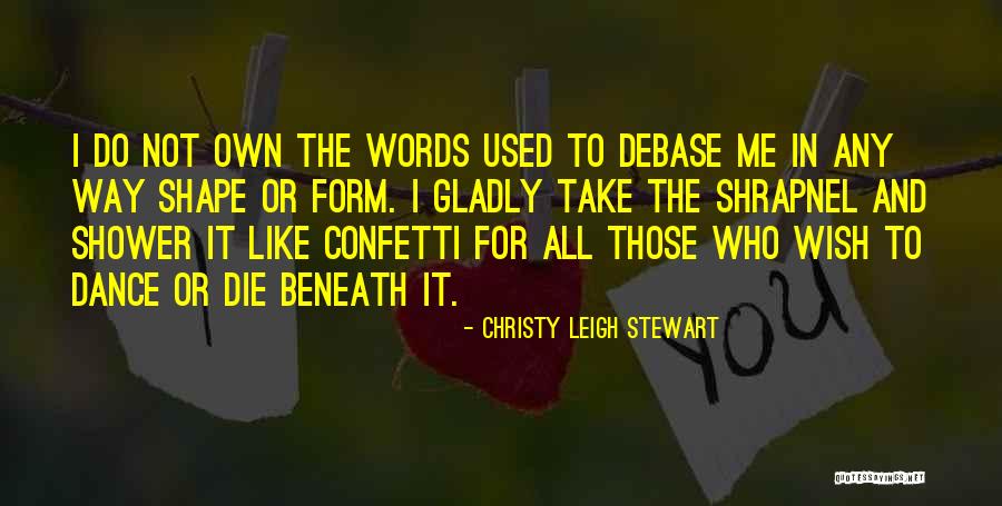 Shrapnel Quotes By Christy Leigh Stewart Shrapnel Quotes By Christy Leigh Stewart