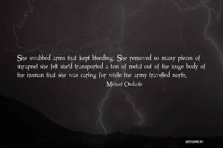 Shrapnel Quotes By Michael Ondaatje Shrapnel Quotes By Michael Ondaatje