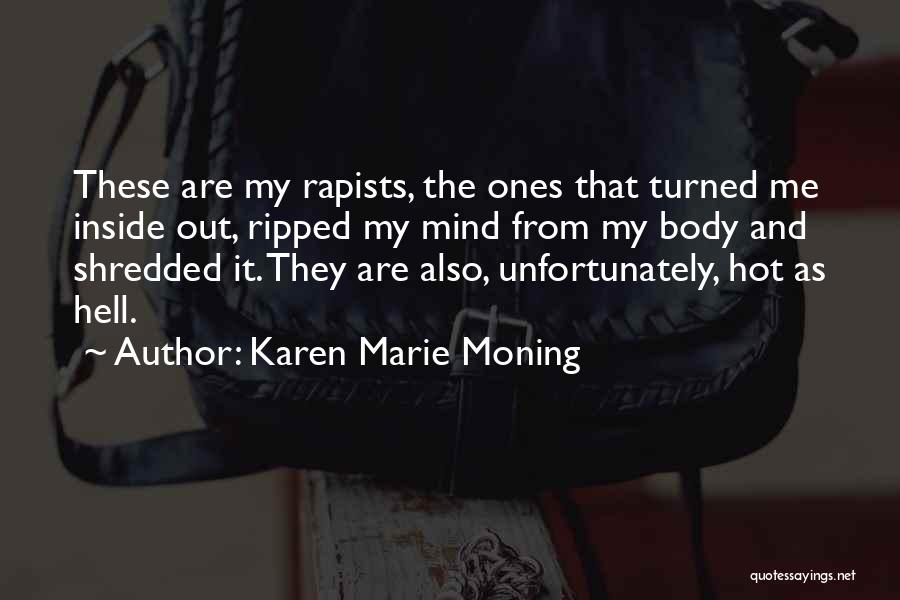 Shredded Body Quotes By Karen Marie Moning