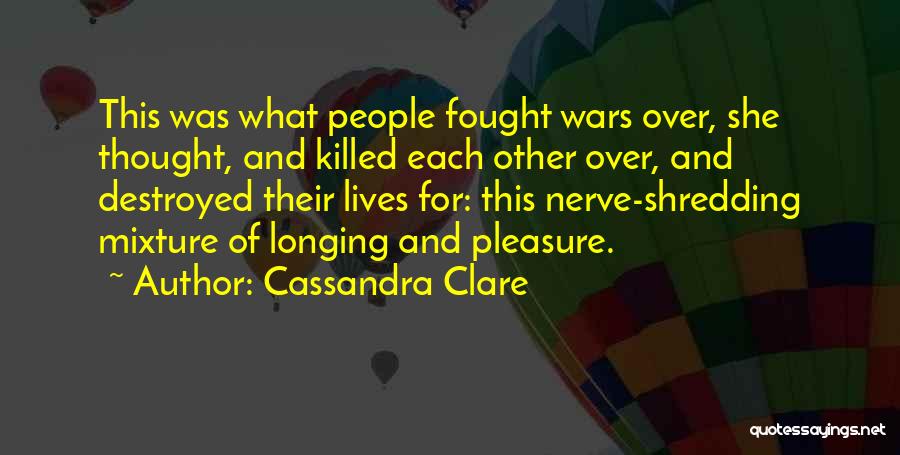 Shredding Quotes By Cassandra Clare