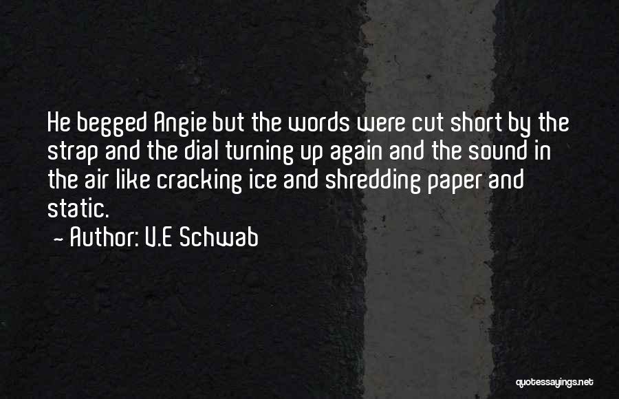 Shredding Quotes By V.E Schwab