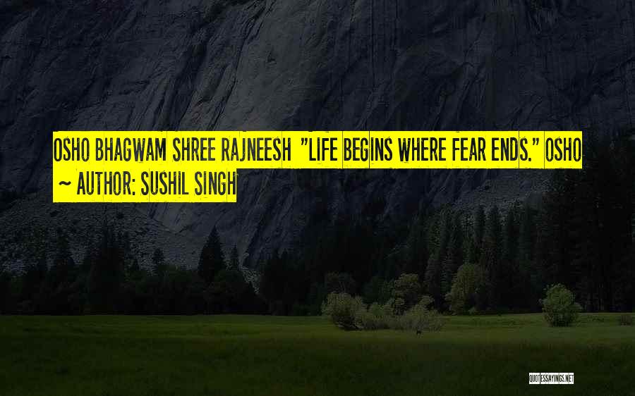 Shree Rajneesh Quotes By Sushil Singh