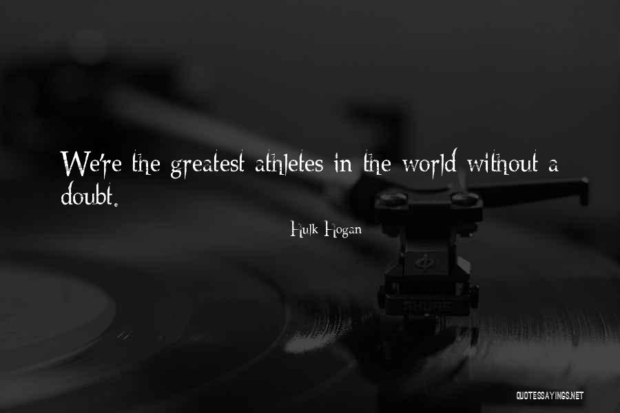 Shreeja Kumar Quotes By Hulk Hogan Shreeja Kumar Quotes By Hulk Hogan