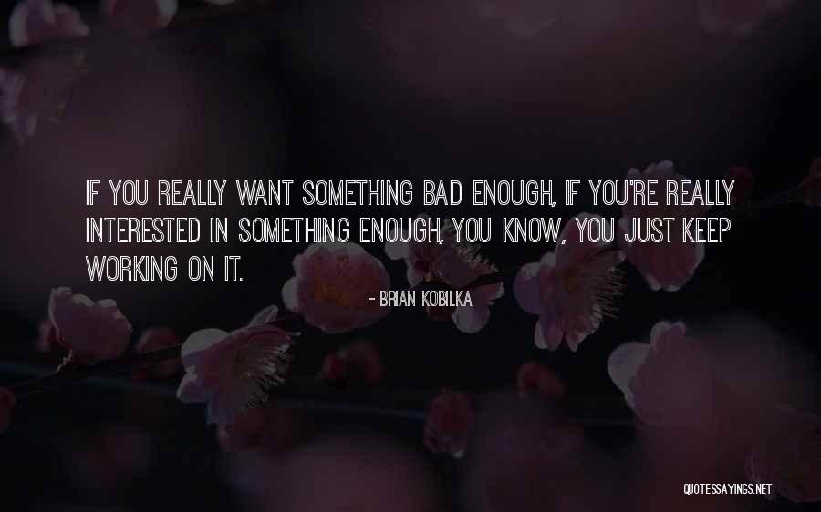 Shreena Gandhi Quotes By Brian Kobilka Shreena Gandhi Quotes By Brian Kobilka