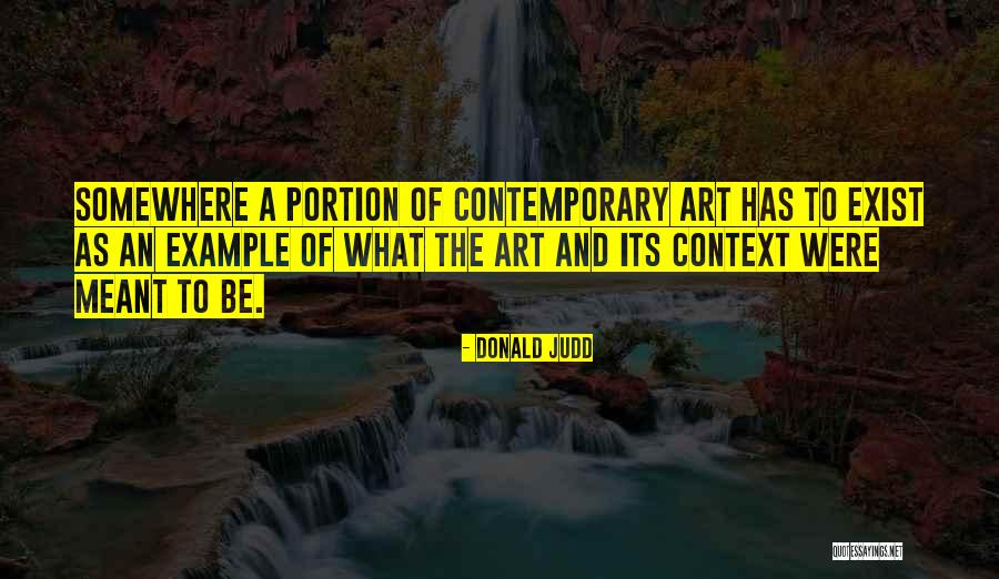 Shreena Gandhi Quotes By Donald Judd Shreena Gandhi Quotes By Donald Judd