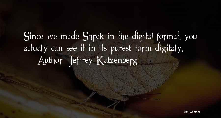 Shrek's Quotes By Jeffrey Katzenberg