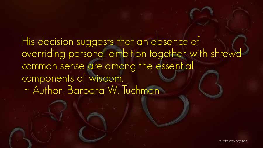 Shrewd Quotes By Barbara W. Tuchman