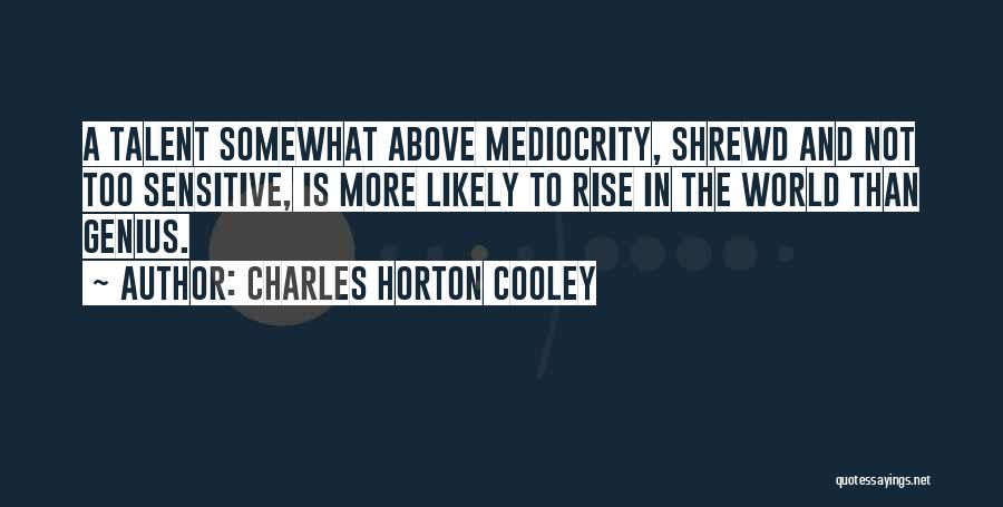 Shrewd Quotes By Charles Horton Cooley