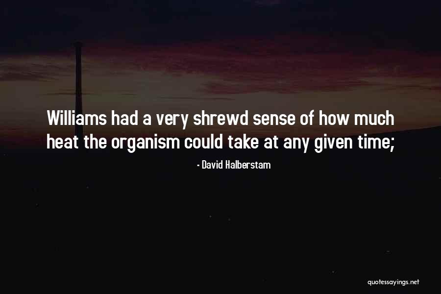 Shrewd Quotes By David Halberstam