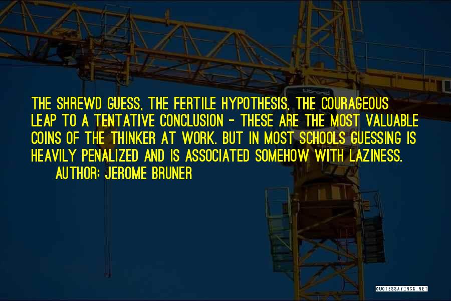 Shrewd Quotes By Jerome Bruner