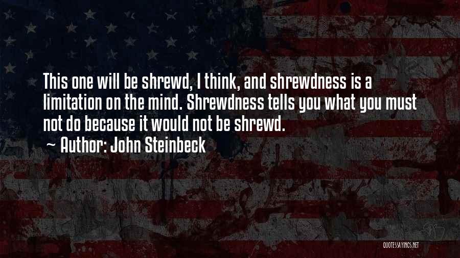 Shrewd Quotes By John Steinbeck