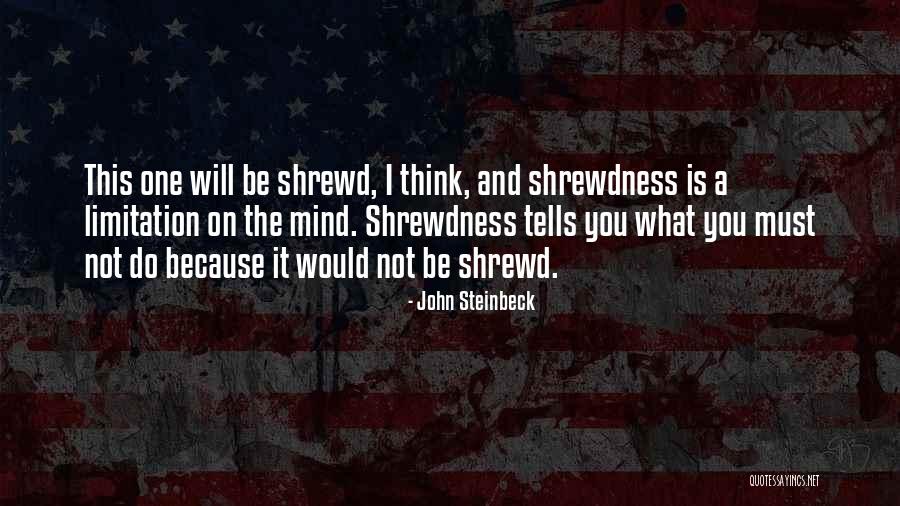 Shrewd Quotes By John Steinbeck