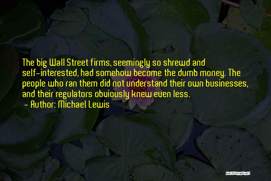 Shrewd Quotes By Michael Lewis