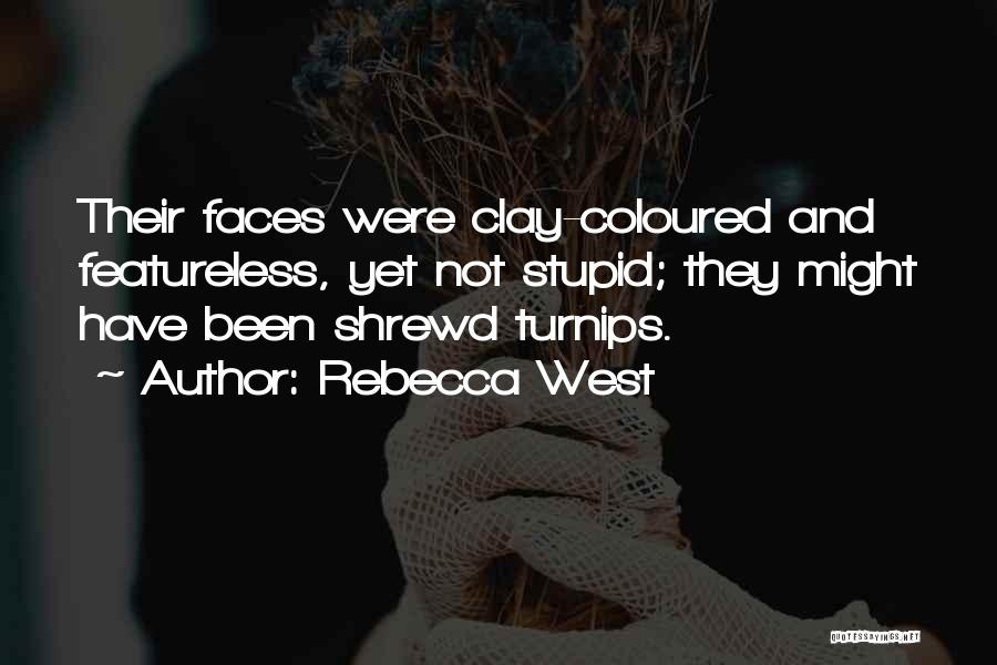 Shrewd Quotes By Rebecca West