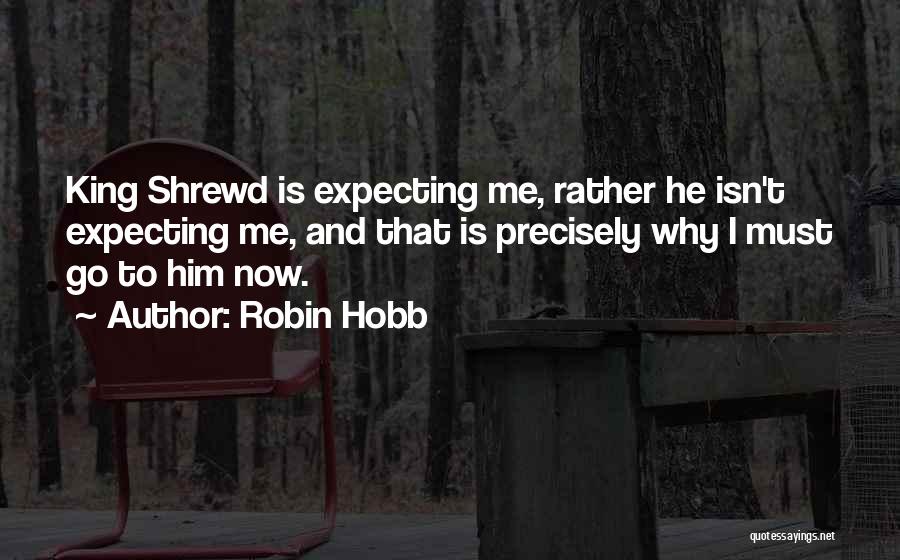 Shrewd Quotes By Robin Hobb