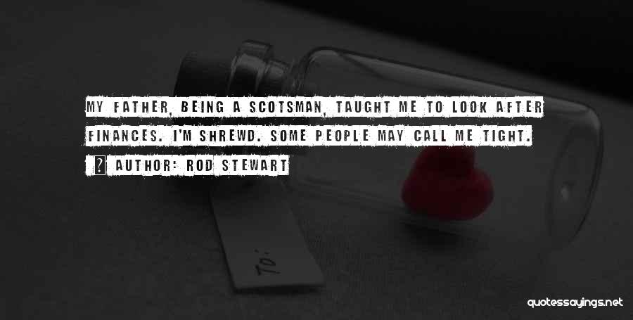 Shrewd Quotes By Rod Stewart